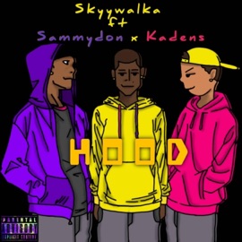 HOOD (feat. SammyDon & Kadens) SkyyWalka