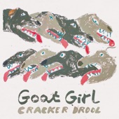 Cracker Drool by Goat Girl