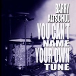 Barry Altschul - You Can't Name Your Own Tune