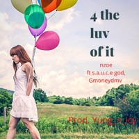 4 The LUV of IT (feat. GMONEYDMV & S.A.U.C.E.GOD) - Single - Nzoe