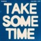 Take Some Time - Wilderado lyrics