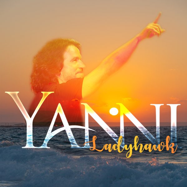 Ladyhawk - Single by Yanni on Apple Music