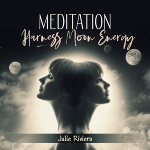 Meditation: Harness Moon Energy