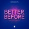 Better Before (feat. Rachel Costanzo) - Brooklyn lyrics
