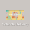 Oh Sing - Yolanda DeBerry