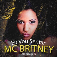 Eu Vou Sentar - Single - DJ Ferrugem & Mc Britney