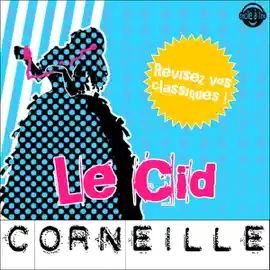 Le Cid. Explication de texte: Collection Facile à Lire