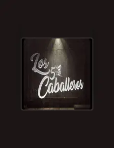 聆聽 Los 5 Caballeros、觀看音樂影片、閱讀小傳、查看巡演日期等！