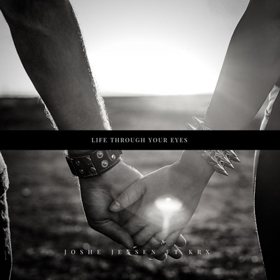 Life Through Your Eyes (feat. KRX) - Single