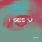 I See U - Jend lyrics