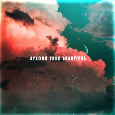 Strong Free and Beautiful - Single