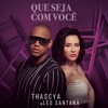 Que Seja com Você by Thascya iTunes Track 1