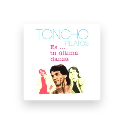 Listen to Toncho Pilatos, watch music videos, read bio, see tour dates & more!
