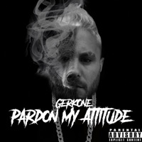 Pardon My Attitude - GerkOne