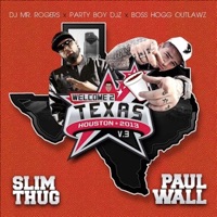 Welcome 2 Texas (V.3) - Slim Thug & Paul Wall