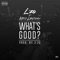 What's Good? (feat. Nico Lindsay) - L-Zo lyrics