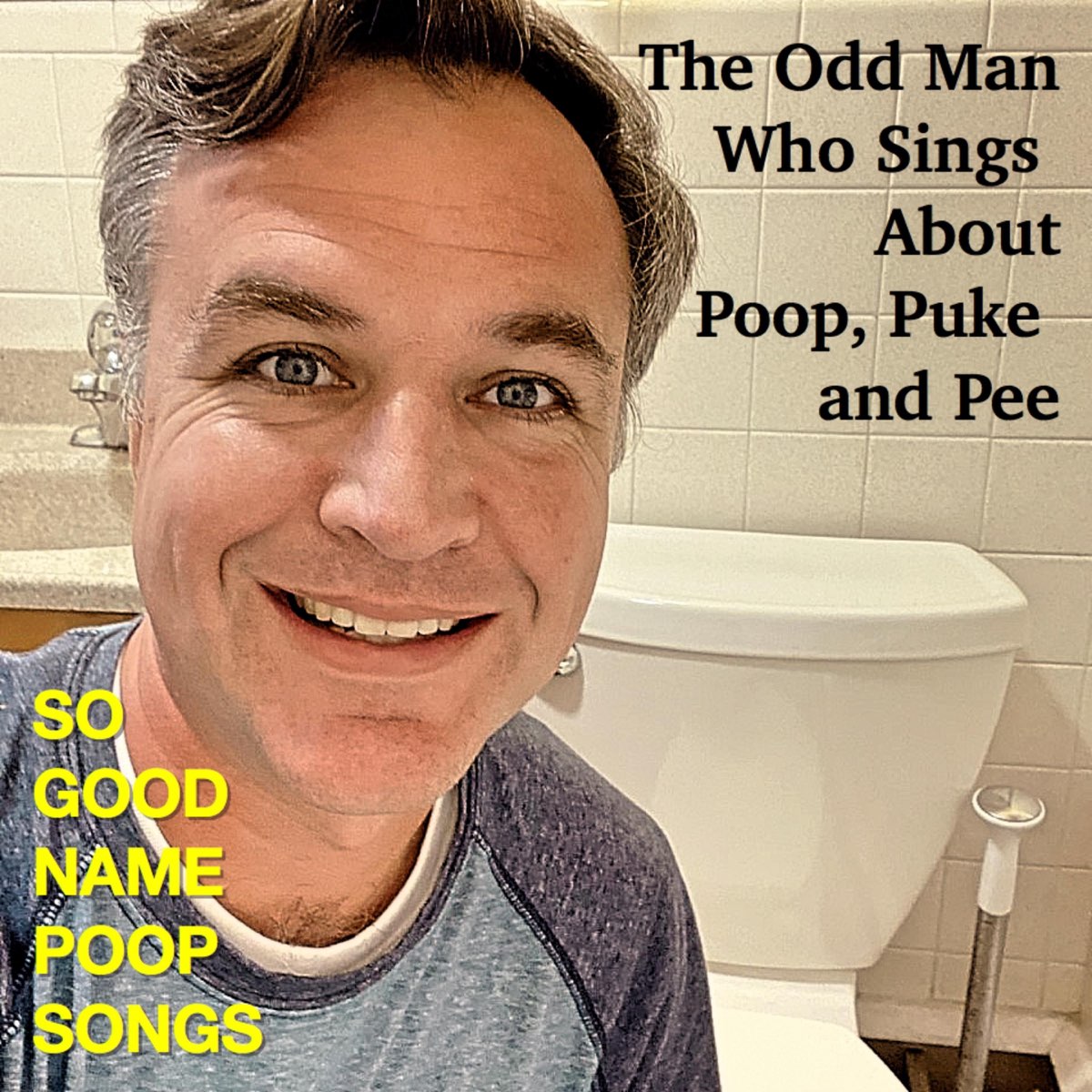 So Good Name Poop Songs - Album by The Odd Man Who Sings About Poop