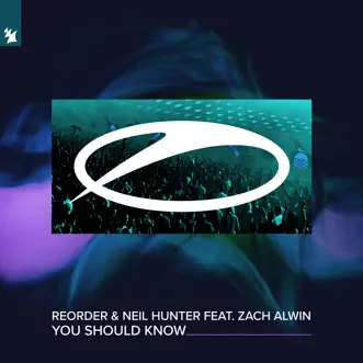 You Should Know (feat. Zach Alwin) - Single by ReOrder & Neil Hunter album reviews, ratings, credits