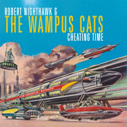 Cheating Time - Robert Nighthawk &amp; The Wampus Cats Cover Art