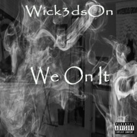 We on It - Single - Wick3dsOn