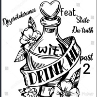 Drink wit me pt. 2 (feat. state da truth) - Single - Djzerotolerance