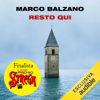 Resto qui - Marco Balzano