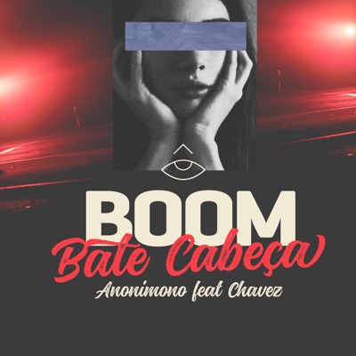 Boom Bate Cabeça (feat. Chavez) - Single