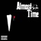 Almost Time (feat. Burgz) - DJ Laz Vagez lyrics