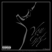 You Got It - Single - E Maejor