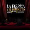 La Fabrica y el Producto (feat. Tom De Cartoon) - Single