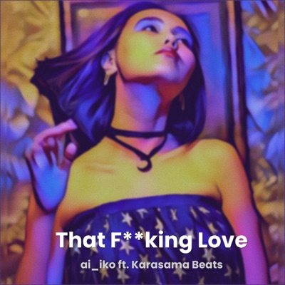 That Fucking Love (feat. Karasama Beats) - Single