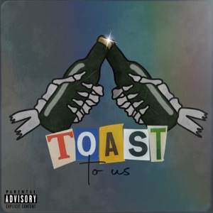 Toast to Us (feat. Lil Uber) - Single