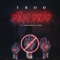 Dem Dead - Single - TROD