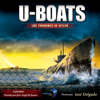 U-boote: Los Tiburones de Hitler [U-boats: Hitler's Sharks] (Unabridged) - José Delgado