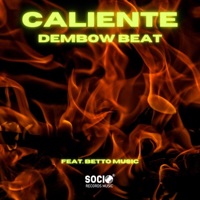 Caliente Dembow Beat (feat. Betto Music) - Single - Socio Records Music