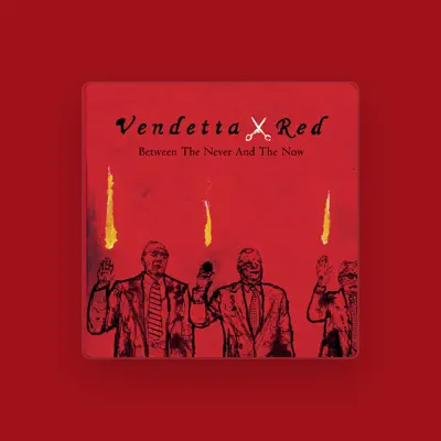Listen to Vendetta Red, watch music videos, read bio, see tour dates & more!