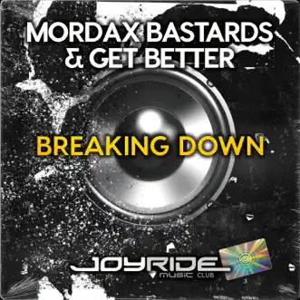 Breaking Down - Single by Mordax Bastards & Get Better album reviews, ratings, credits