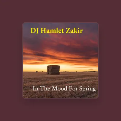 收听 DJ Hamlet Zakir、观看音乐视频、阅读小传、查看巡演日期等 ！