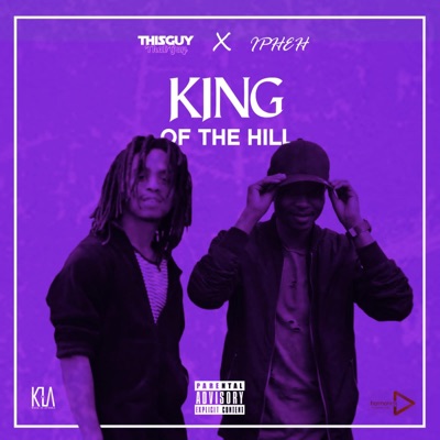King of the Hill (feat. Ipheh) - Single