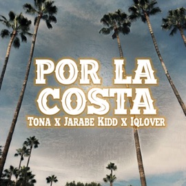 Por la Costa (feat. Jarabe kidd & iQlover) Tona Sativa