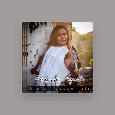 Listen to Hadassa Aquila, watch music videos, read bio, see tour dates & more!