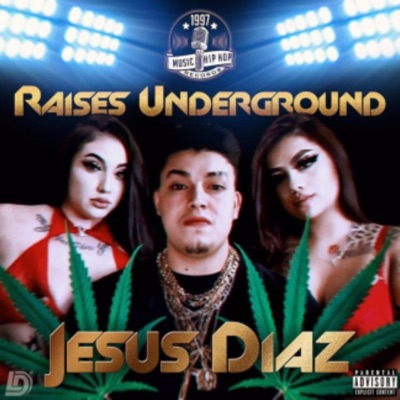 Jesus Diaz - Raises undeground.