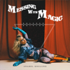 Messing With Magic (Deluxxe Edition) - Anabel Englund