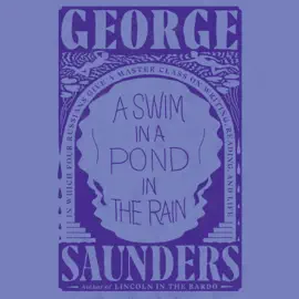 A Swim in a Pond in the Rain: In Which Four Russians Give a Master Class on Writing, Reading, and Life (Unabridged)