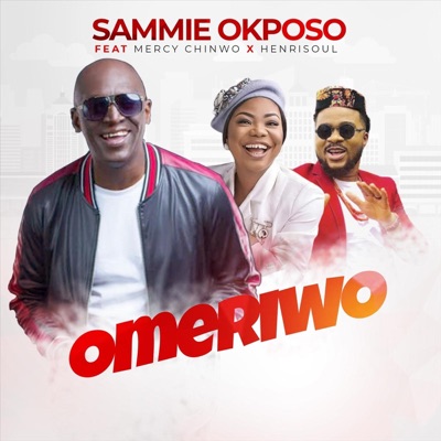 Omeriwo (feat. Mercy Chinwo & Henrisoul) - Single
