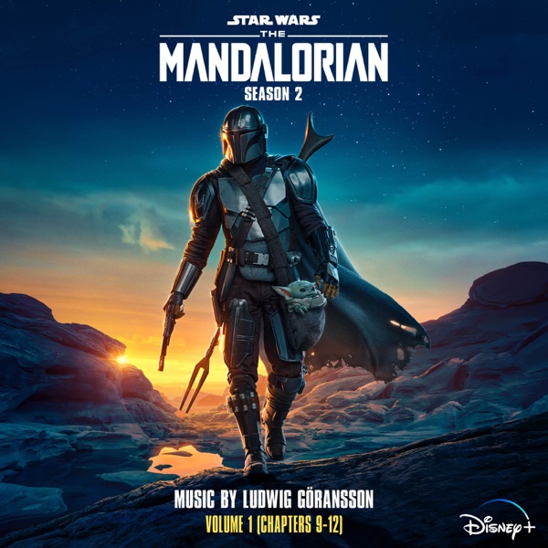 The Mandalorian: Season 2 - Vol. 1 (Chapters 9-12) [Original Score] - Ludwig Göransson