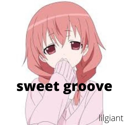 lilgiant - Sweet Groove