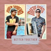 Better Together - Single - Diego Dias & Ruben Moreno
