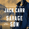 Savage Son (Unabridged) - Jack Carr