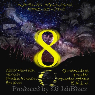 8 (feat. Medusa, Jizzm High Def., Mykill Myers, B.F.L.Y., Patrick Antonian, Ras Kass, Otherwize & Fatlip) [Main Version] - Single